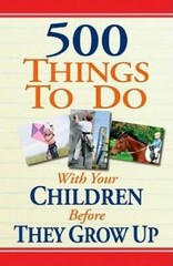 500 Things to Do With Your Children Before They Grow Up – GOOD