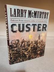 Custer by Larry McMurtry (2012, Hardcover) 1st Edition CIVIL WAR Big Horn HCDJ