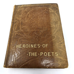1886 “Heroines of the Poets” Embossed Leather Lothrop, Lungren Illustrations