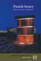 Karen Leona Anderson Punish Honey (Paperback) Carolina Wren Press Poetry