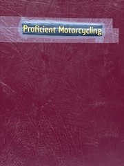 PROFICIENT MOTORCYCLING THE ULTIMATE GUIDE TO RIDING WELL-BY DAVID L. HOUGH