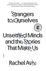 Rachel Aviv Strangers to Ourselves (Paperback)