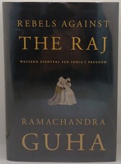 Ramachandra Guha Rebels Against The Raj First Edition