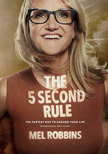 The 5 Second Rule: The Surprisingly Sim…, Mel Robbins