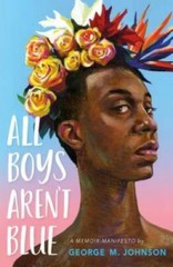 All Boys Aren’t Blue: A Memoir-Manifesto – Hardcover – GOOD