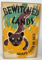 Bewitched Lands by Adolfo Costa du Rels 1945 First American Edition Hardcover w/