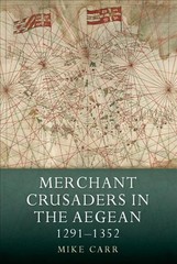 Merchant Crusaders in the Aegean, 1291-1352 by Mike Carr (English) Paperback Boo