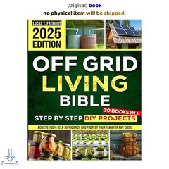 The Off-Grid Living Bible: Step-by-Step,, Lucas T. Fremont 2026