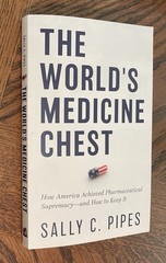 The World’s Medicine Chest SIGNED How America Achieved Pharmaceutical Supremacy
