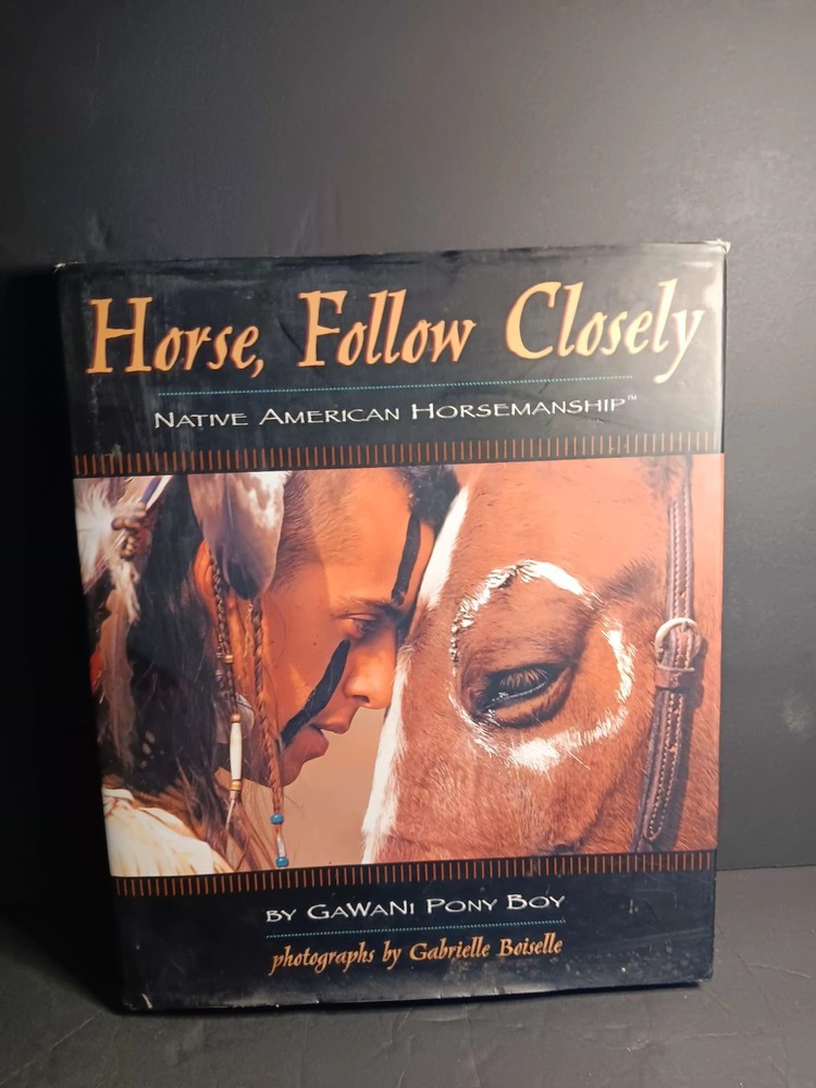 SIGNED! Horse, Follow Closely Gawani Ponyboy HC NATIVE AMERICAN HORSEMANSHIP