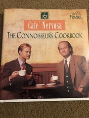 Cafe’ Nervosa: The Connoisseur’s Cookbook