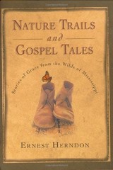 Nature Trails and Gospel Tales: Stories of Grace from the Wilds of Mississip…
