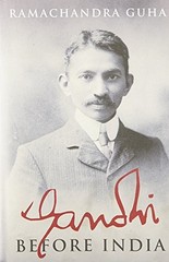 Gandhi Before India By Ramachandra Guha. 9780670083879