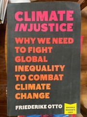 Climate Injustice ~ Friederike Otto ~ 9781778401626 Paperback Advance Reader’s
