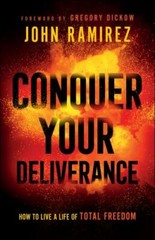 Conquer Your Deliverance: How to Live a Life of Total Freedom – Paperback – GOOD