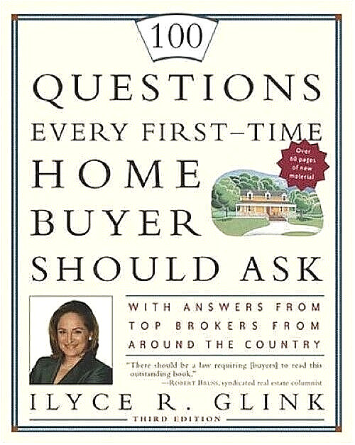 !00 Questions Every First-Time Home Buyer Should Ask ~ Ilyce R. Glink – NEW Book