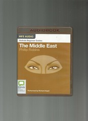 Bolinda Beginner Guides: The Middle East by Philip Robins (MP3), CD, AUD