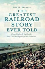 The Greatest Railroad Story Ever Told, Florida, Transportation, Paperback
