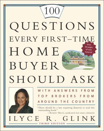 100 Questions Every First-Time Home Buyer Should Ask: With Answers from Top…
