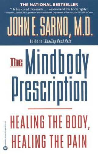 The Mindbody Prescription: Healing the Body, Healing the Pain – Paperback – GOOD
