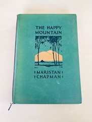The Happy Mountain By Maristan Chapman The Literary Guild Of America 1928