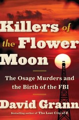 Killers of the Flower Moon: The Osage Murders and the Birth of the FBI BRAND NEW