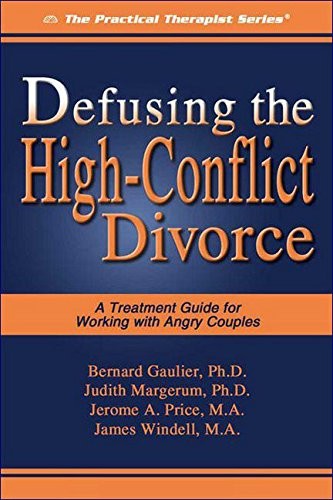 Defusing the High-Conflict Divorce: A Treatment Guide for Working with Angry…