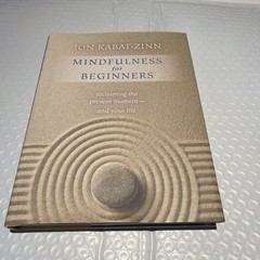 Mindfulness for Beginners By Jon Kabat-Zinn Book