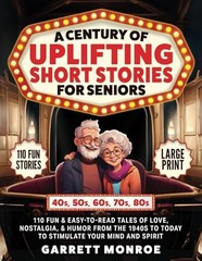 A Century of Uplifting Short Stories for Seniors: 110 Fun … by Monroe, Garrett