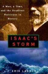 Isaac’s Storm : A Man, a Time, and the De- 9780609602331, hardcover, Erik Larson