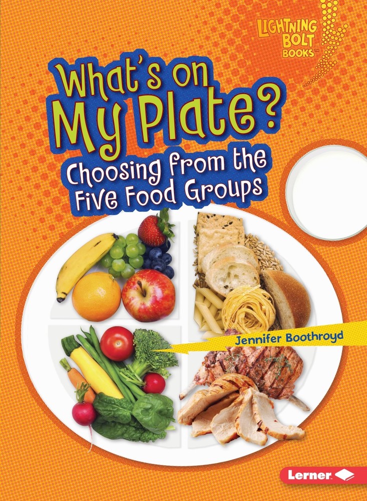 What’s on My Plate?: Choosing from the Five Food Groups (Lightning Bolt Book…