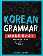 Korean Grammar Made Easy: A Comprehensive Workbook To Learn Korean Grammar F…
