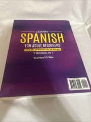 Learn Spanish Adult Beginners: 7 Books in 1: Speak Spanish In 30 Days Paperback
