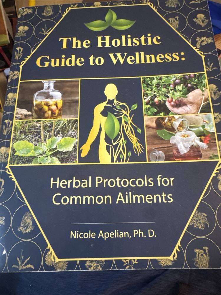 The Holistic Guide to Wellness : Herbal Protocols for Common Ailments Paperback