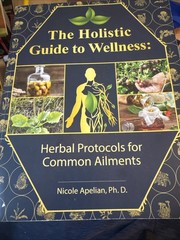 The Holistic Guide to Wellness : Herbal Protocols for Common Ailments Paperback