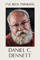 I’ve Been Thinking Hardcover Daniel C. Dennett
