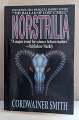 Cordwainer Smith = NORSTRILIA = small press softcover incl. prequel LOST C’MELL