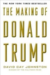 The Making of Donald Trump – Hardcover By Johnston, David Cay – GOOD