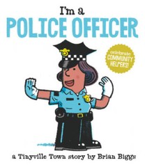 I’m a Police Officer (A Tinyville Town Book) – Board book By Biggs, Brian – GOOD