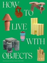 How to Live with Objects: A Guide to More Meaningful Interiors, Khemsurov, Monic