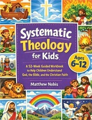 Systematic Theology for Kids (Paperback or Softback)