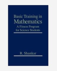 Basic Training in Mathematics: A Fitness program for science …, Shankar, R.