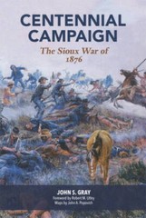 Centennial Campaign: The Sioux War of 1876 – Paperback By Gray, John S. – GOOD