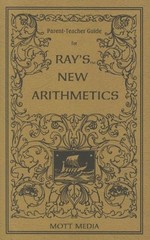 PARENT-TEACHER GUIDE FOR RAY’S NEW ARITHMETICS (RAY’S By Ruth Beechick BRAND NEW