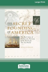 Secret Founding of America [16 Pt Large Print Edition] by Nicholas Hagger (2013,