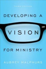 Developing a Vision for Ministry – Aubrey Malphurs