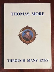 Thomas More: Through Many Eyes, Edited by C.E. Leighton Thompson, 1978