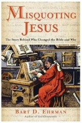 Misquoting Jesus: The Story Behind Who Changed the Bible and Why – GOOD