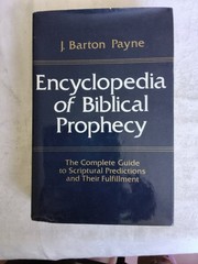 Encyclopedia of Biblical Prophecy 1st Edition by J. Barton Payne