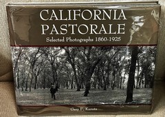 intro Gary F Kurutz / CALIFORNIA PASTORALE SELECTED PHOTOGRAPHS 1860-1925 1st ed
